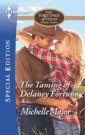 [The Fortunes of Texas: Cowboy Country 02] • The Taming of Delaney Fortune